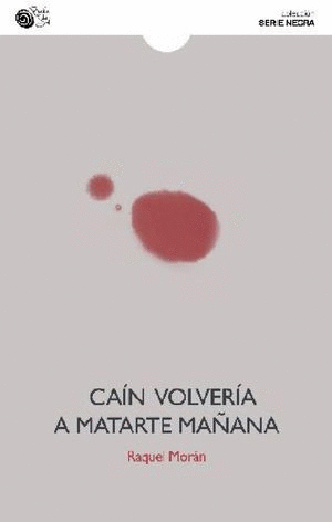 Caín volvería a matarte mañana