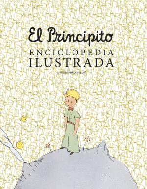 Principito, El. Enciclopedia ilustrada