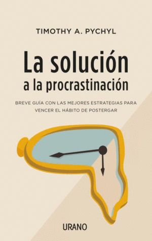 Solución a la procrastinación, La