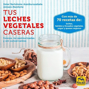Tus leches vegetales caseras
