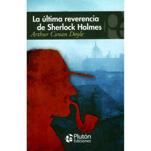 Última reverencia de Sherlock Holmes, La