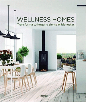 Wellness Homes: Transforma tu hogar y siente el bienestar