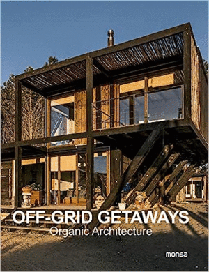 Off grid getaways: Organic architecture