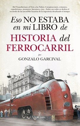 Eso no estaba en mi libro de historia del ferrocarril