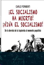 ¡Socialismo ha muerto, El! ¡Viva el socialismo!