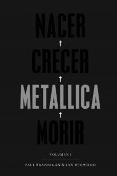 Nacer, crecer, Metallica, morir Vol. 1