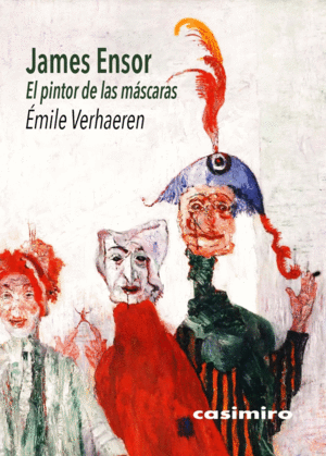 James Ensor. El pintor de las máscaras