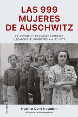 999 mujeres de Auschwitz, Las