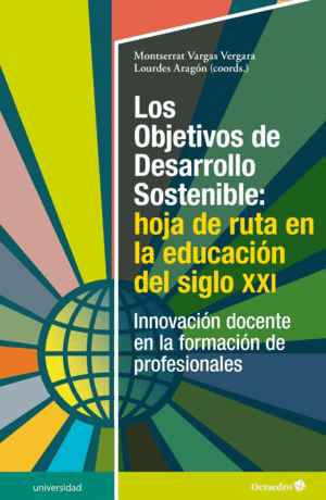 Objetivos de Desarrollo Sostenible: hoja de ruta en la educación del siglo XXI, Los