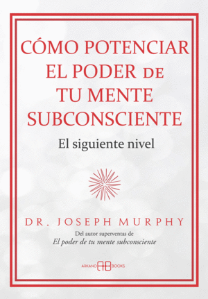 Cómo potenciar el poder de tu mente subconsciente