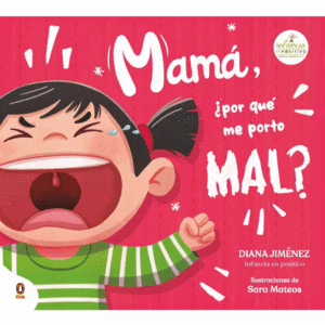 Mamá ¿por qué me porto mal?
