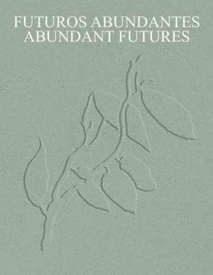 Futuros abundantes / Abundant futures