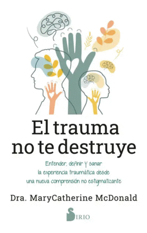 Trauma no te destruye, El