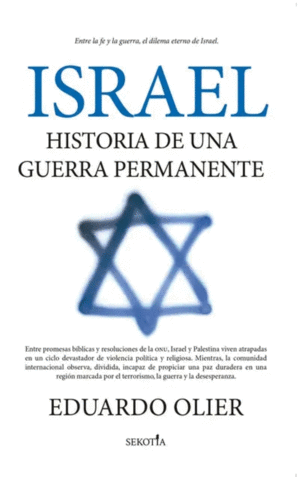 Israel. Historia de una guerra permanente