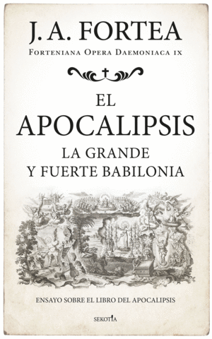 Forteniana Opera Demoniaca. Tomo IX: El apocalipsis