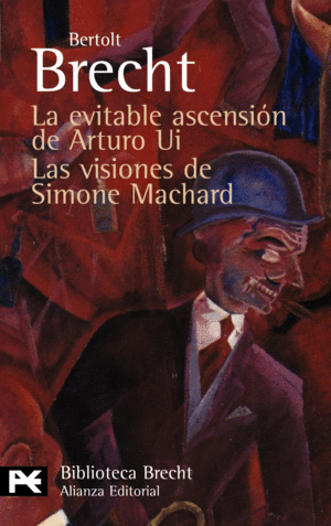 Evitable ascensión de Arturo Ui, La / Visiones de Simone Machard, Las