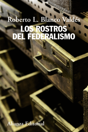 Rostros del federalismo, Los