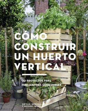 Cómo construir un huerto vertical  comestibles