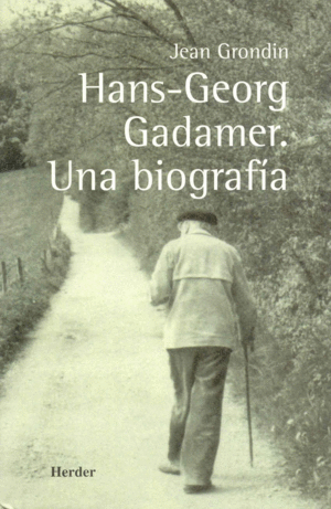 Hans-Georg Gadamer: Una biografía