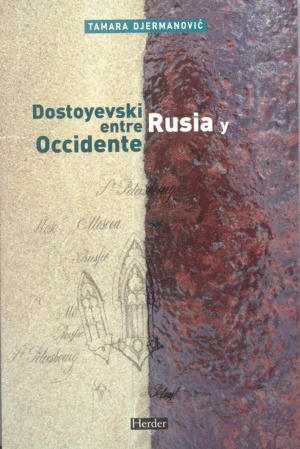 Dostoyevski entre Rusia y Occidente