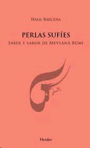 Perlas sufíes: Saber y sabor de Mevlana Rumi