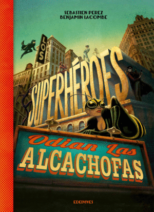 Superhéroes odian las alcachofas, Los