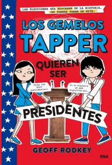 Gemelos Tapper quieren ser presidentes, Los