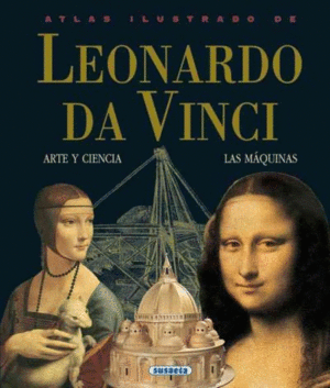 Leonardo Da Vinci (arte y ciencia, las máquinas)