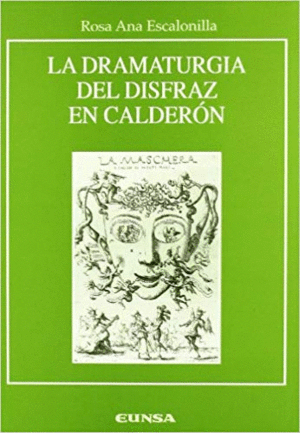 Dramaturgia del disfraz en Calderón, La