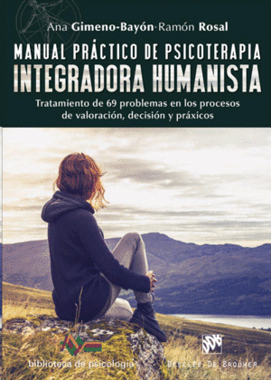 Manual práctico de psicoterapia integradora humanista