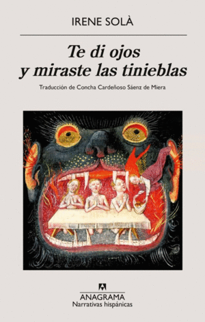 Te di ojos y miraste las tinieblas