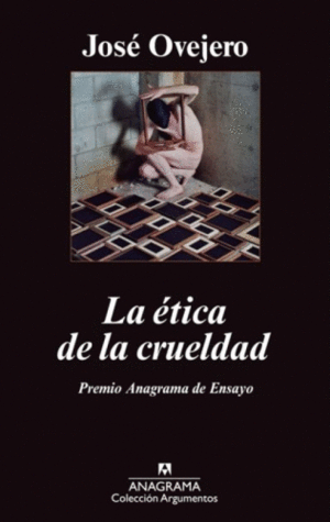Ética de la crueldad, La