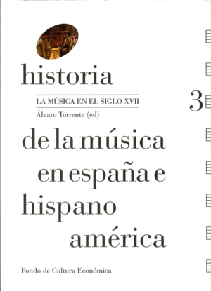 Historia de la música en España e Hispanoamérica, vol. 3. La música en el siglo XVII