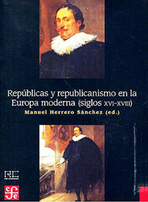 Repúblicas y republicanismo en la Europa moderna (siglo XVI-XVIII)