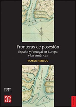 Fronteras de posesión : España y Portugal en Europa y las Américas