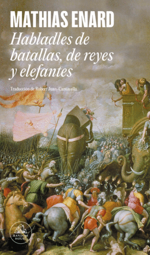 Habladles de Batallas, de Reyes y elefantes