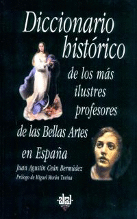 Diccionario Histórico de los más ilustres profesores de las Bellas Artes