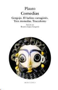 Comedias: Gorgojo. El ladino cartaginés. Tres monedas. Truculento