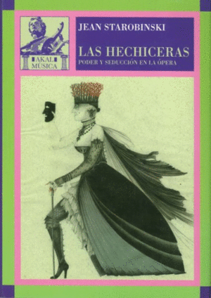 Hechiceras, Las: Poder y seducción en la ópera