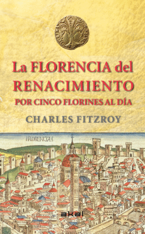 Florencia del Renacimiento por cinco florines al día, La