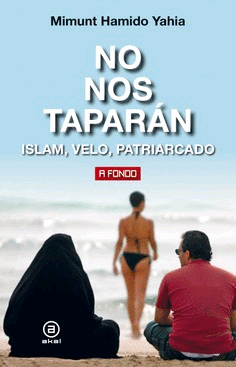 No nos taparán: Islam, velo, patriarcado