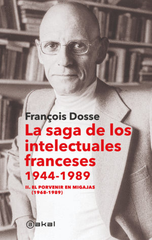 Saga de los intelectuales franceses, 1944-1989, La