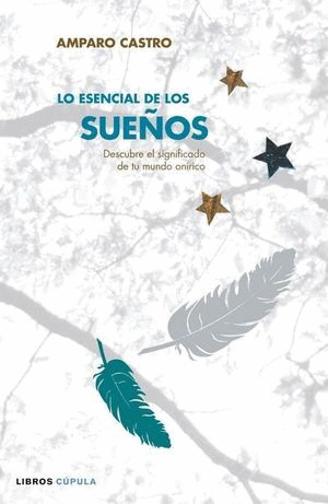 Esencial de los sueños, Lo