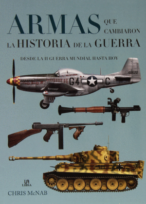 Armas que cambiaron la historia de la guerra