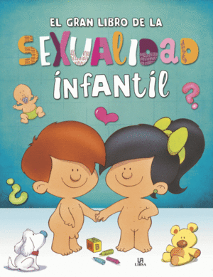 Gran libro de la sexualidad infantil, El