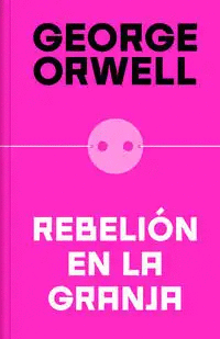 Rebelión en la granja: edición definitiva avalada por The Orwell Estate
