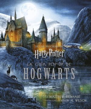Harry Potter la guía pop-up de Hogwarts. Reinhart, Matthew 