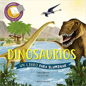 Dinosaurios. Un Libro para iluminar