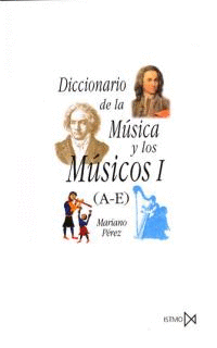 Diccionario de la música y los músicos I