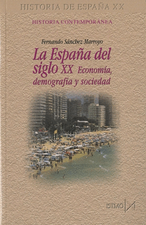 España del siglo XX Economía demografía y sociedad, La